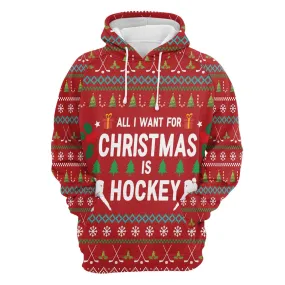 All I Want For Christmas Is Hockey All Over Print 3D Hoodie For Men And Women, Best Gift For Dog lovers, Best Outfit Christmas