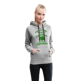 Always Be Yourself Unless You Can Be A Leprechaun Women’s Premium Hoodie