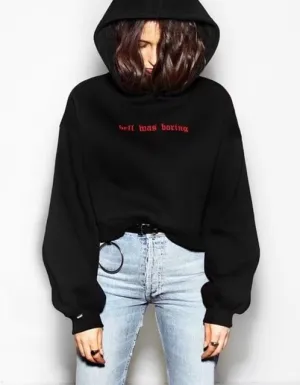 Hell Was Boring Hoodie