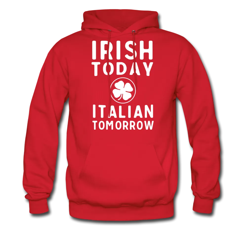 Irish Today Italian Tomorrow Men's Hoodie