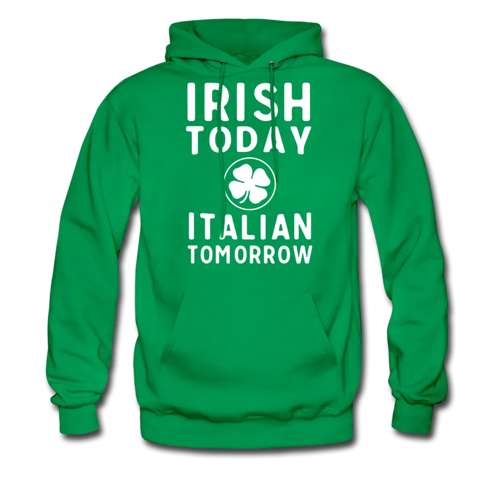 Irish Today Italian Tomorrow Men's Hoodie