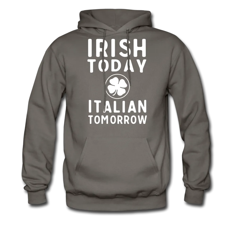 Irish Today Italian Tomorrow Men's Hoodie