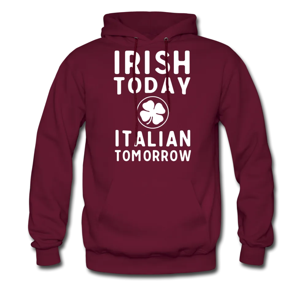 Irish Today Italian Tomorrow Men's Hoodie