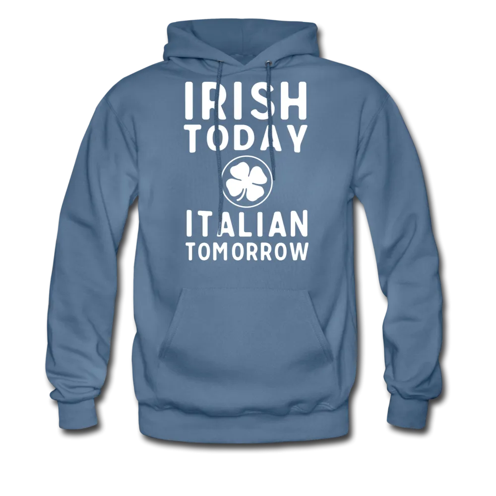 Irish Today Italian Tomorrow Men's Hoodie