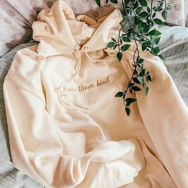 Raise Them Kind Hoodie